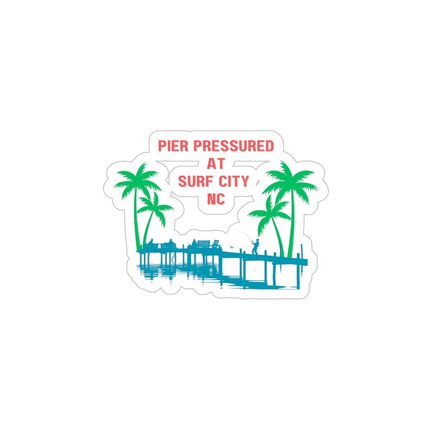 Pier Pressured at Surf City Outdoor Sticker (Color)